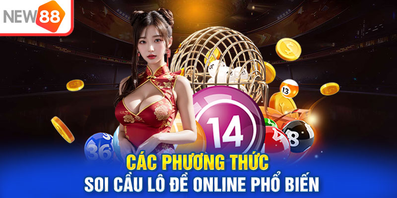 Các phương thức soi cầu lô đề online phổ biến